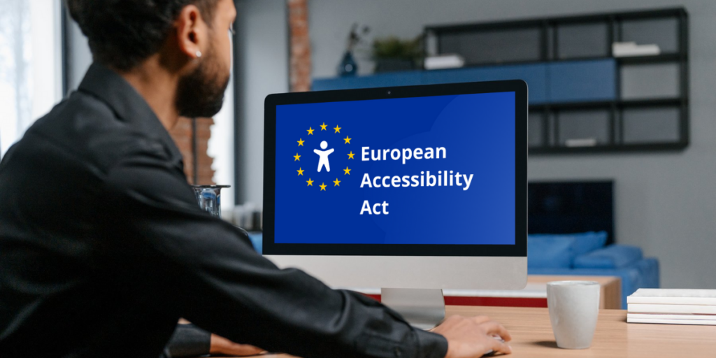 The European Accessibility Act: How to Prepare for June 2025