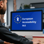 The European Accessibility Act: How to Prepare for June 2025